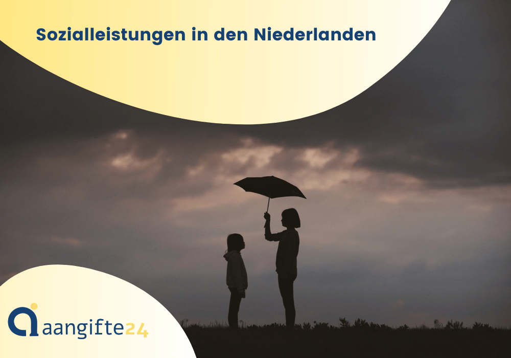 Sozialleistungen in den Niederlanden - mit welcher Unterstützung kannst du rechnen